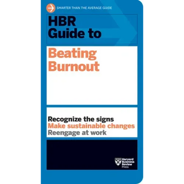 HBR Guide to Beating Burnout