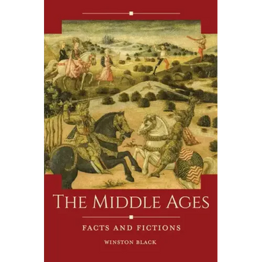 The Middle Ages: Facts and Fictions