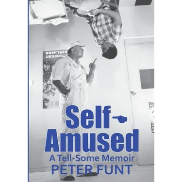 Self-Amused: A Tell-Some Memoir