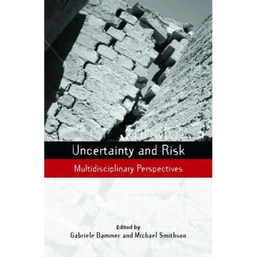 Uncertainty and Risk: Multidisciplinary Perspectives