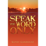 Speak the Word Only