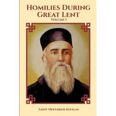 St Nektarios of Aegina Writings Volume 1 Homilies During Great Lent