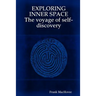 EXPLORING INNER SPACE The voyage of self-discovery