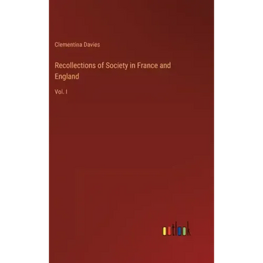 Recollections of Society in France and England: Vol. I