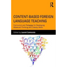 Content-Based Foreign Language Teaching: Curriculum and Pedagogy for Developing Advanced Thinking and Literacy Skills