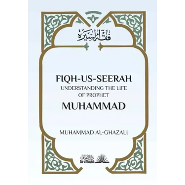 Fiqh Us Seerah: Understanding the life of Prophet Muhammad