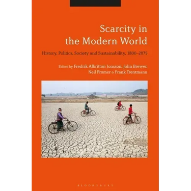 Scarcity in the Modern World: History, Politics, Society and Sustainability, 1800-2075