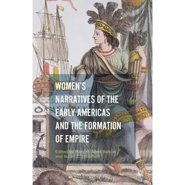 Women's Narratives of the Early Americas and the Formation of Empire