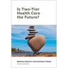 Is Two-Tier Health Care the Future?