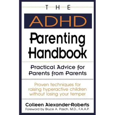 The ADHD Parenting Handbook: Practical Advice for Parents from Parents