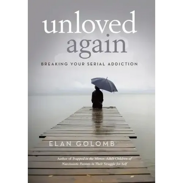Unloved Again: Breaking Your Serial Addiction