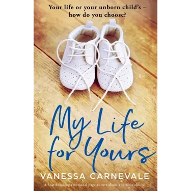 My Life for Yours: A heartbreaking emotional page-turner about a terrible choice
