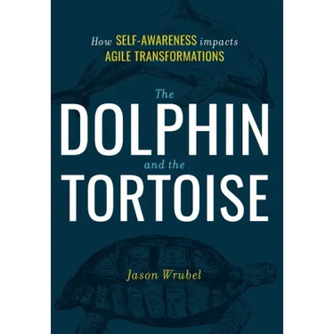 The Dolphin and the Tortoise: How Self-Awareness Impacts Agile Transformations