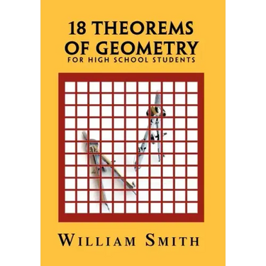 18 Theorems of Geometry: for High School Students
