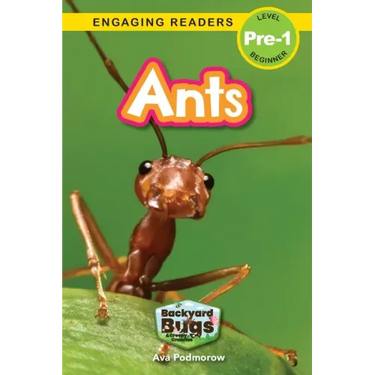 Ants: Backyard Bugs and Creepy-Crawlies (Engaging Readers, Level Pre-1)