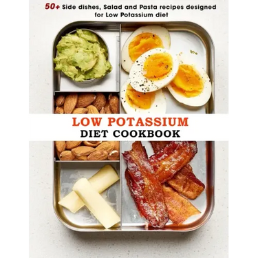 Low Potassium Diet Cookbook: 50+ Side dishes, Salad and Pasta recipes designed for Low Potassium diet