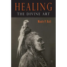 Healing: The Divine Art