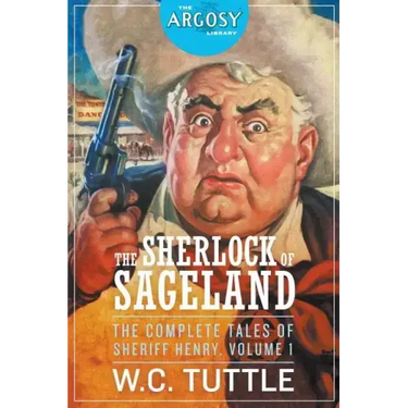 The Sherlock of Sageland - The Complete Tales of Sheriff Henry, Volume 1
