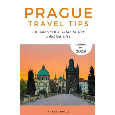 Prague Travel Tips: An American's Guide to Her Adopted City