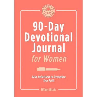 90-Day Devotional Journal for Women: Daily Reflections to Strengthen Your Faith