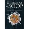 25 Servings of SOOP: Literary Journeys into Life, Meaning, and Love