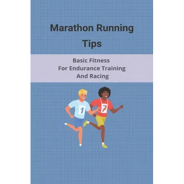 Marathon Running Tips: Basic Fitness For Endurance Training And Racing: Half Marathon Running Tips Race Day