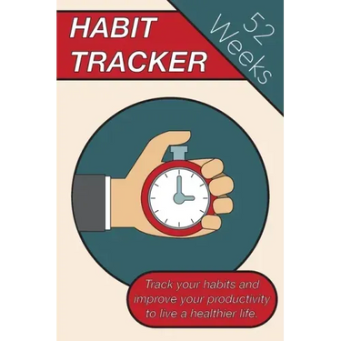 Habit Tracker: Track Your Habits And Improve Your Productivity To Live A Healthier Lifestyle