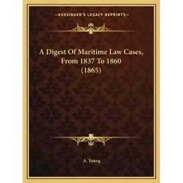 A Digest of Maritime Law Cases, from 1837 to 1860 (1865)