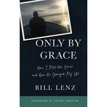 Only by Grace: How I Met the Savior and How He Changed My Life