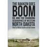 The Bakken Goes Boom: Oil and the Changing Geographies of Western North Dakota