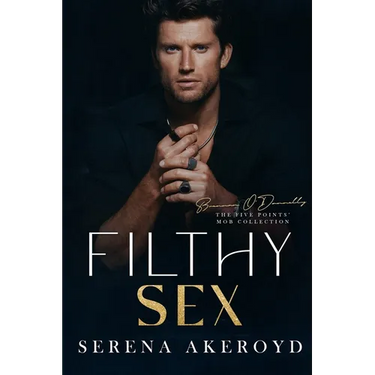 Filthy Sex (Five Points' Mob Collection: Mafia Romance