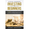 Stock Market Investing for Beginners: 7 Steps to Learn How You Can Create Financial Freedom Through Stock Investing, With These Golden Nuggets!