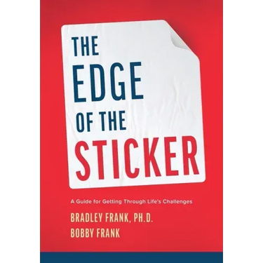 The Edge of the Sticker: A guide for getting through life's challenges