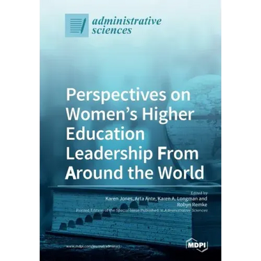 Perspectives on Women's Higher Education Leadership From Around the World