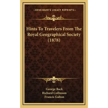 Hints to Travelers from the Royal Geographical Society (1878)