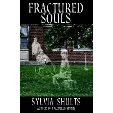 Fractured Souls: More Hauntings at the Peoria State Hospital