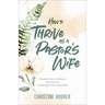 How to Thrive as a Pastor's Wife