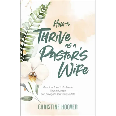 How to Thrive as a Pastor's Wife