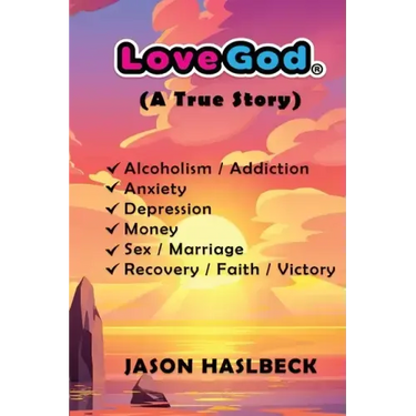 Love God: (A True Story)