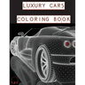 Luxury Cars Coloring Book: Magnificent SuperCars for Kids, Teens and Grown-Ups ����️