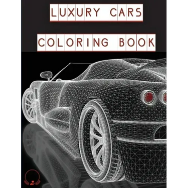 Luxury Cars Coloring Book: Magnificent SuperCars for Kids, Teens and Grown-Ups ����️