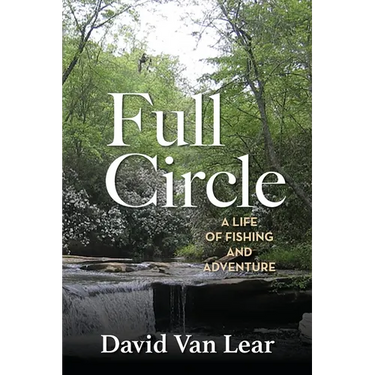 Full Circle: A Life of Fishing and Adventure