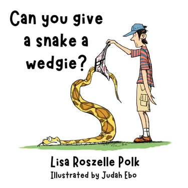 Can You Give a Snake a Wedgie?