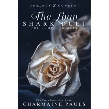 The Loan Shark Duet: Dubious (Book 1) & Consent (Book 2)