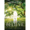 If We Can Only BELIEVE: Stepping Into Fearless Intimacy With The Father