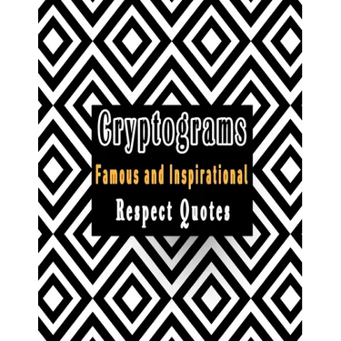 Cryptograms: 200 cryptograms puzzle books for adults large print, Most Famous and Inspirational Respect Quotes That Will Make Your Life Better