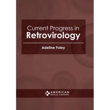 Current Progress in Retrovirology