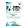Building Confidence: : How To Overcome Self Doubt And Social Anxiety