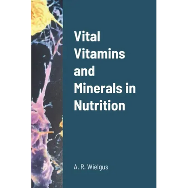 Vital Vitamins and Minerals in Nutrition