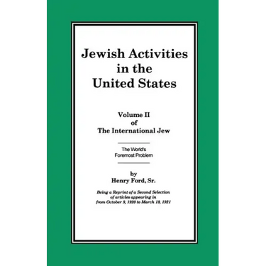 The International Jew Volume II: Jewish Activities in the United States